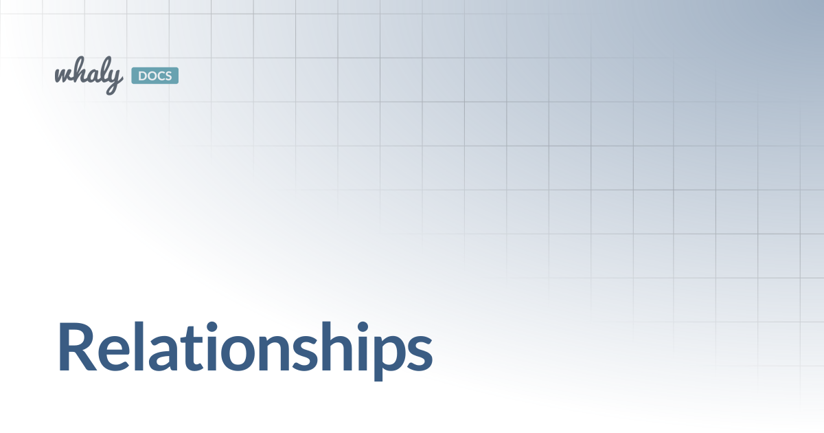 Relationships | Documentation