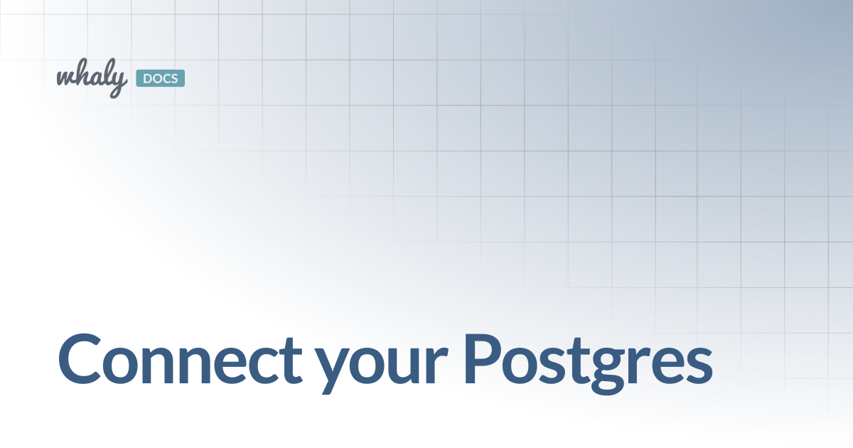 Connect your Postgres | Documentation