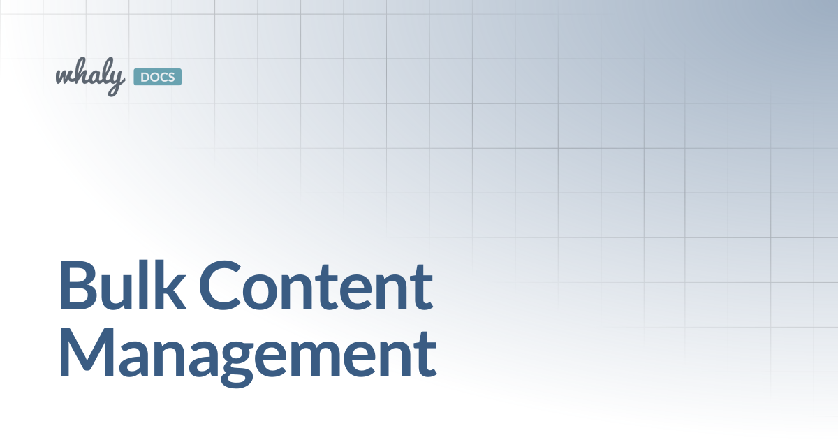 Bulk Content Management | Documentation